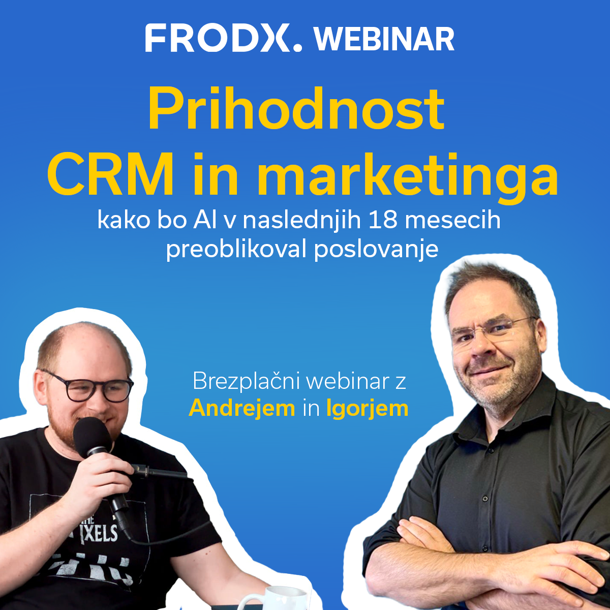 Prihodnost CRM in marketinga: kako bo AI v naslednjih 18 mesecih preoblikoval poslovanje Prihodnost CRM in marketinga: kako bo AI v naslednjih 18 mesecih preoblikoval poslovanje